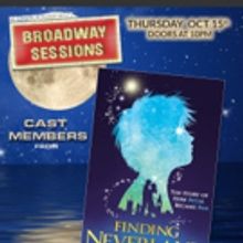 FINDING NEVERLAND Cast Members Fly into BROADWAY SESSIONS This Week