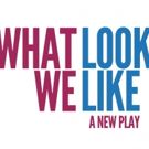 New School to Host Staged Reading of WHAT WE LOOK LIKE