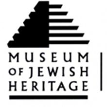 Museum of Jewish Heritage Sets Schedule for May Through August