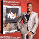 Kendrell L. Bowman to Chat, Sign HOW TO PRODUCE A SHOW FROM YOUR COUCH at Drama Book…