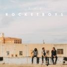 The Rocketboys Return with New Album, New Label and New Tour