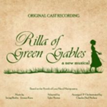 RILLA OF GREEN GABLES Cast Album Released, Featuring Music of Berlin and Kern