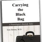 CARRYING THE BLACK BAG: A NEUROLOGIST BEDSIDE TALES Named One Of Feathered Quill…
