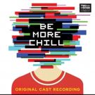 Joe Iconis' New Musical BE MORE CHILL Cast Recording Hits Stores Today