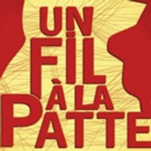 Theatre Raymond Kabbaz's UN FIL A LA PATTE Begins Today