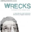 Underling Productions Presents WRECKS Today