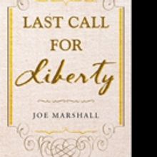 Joe Marshall Pens LAST CALL FOR LIBERTY