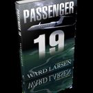 PASSENGER 19 by Ward Larsen is Released