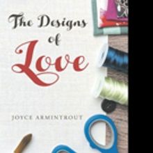 Joyce Armintrout Pens THE DESIGNS OF LOVE