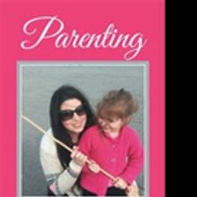 Author Shares PARENTING Advice in New Book