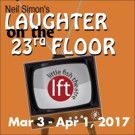 NEIL SIMON'S LAUGHTER ON THE 23RD FLOOR Opens 3/3 at Little Fish Theatre