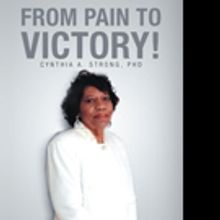 Cynthia A. Strong Pens FROM PAIN TO VICTORY!