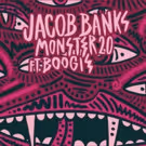 Singer-Songwriter And Producer Jacob Banks Releases New Track 'Monster 2.0'…