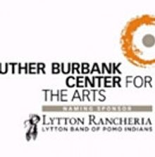 Luther Burbank Center for the Arts Recognized as First Arts Organization Included in 