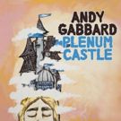 Andy Gabbard Shares New 'Juice' Video from Forthcoming Solo LP