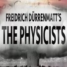 THE PHYSICISTS Get a Much-Needed Revival at Hollywood Fringe