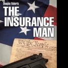 Douglas Roberts Debuts With THE INSURANCE MAN