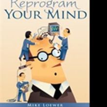 Mike Loewer Shares How to REPROGRAM YOUR MIND