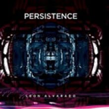 Prog Instrumentalist Leon Alvarado Releases New Film & Single 'Persistence' Today