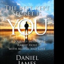 THE BEST KEPT SECRET IS “YOU”: A JOURNEY INTO THE RABBIT HOLE WITH AUTISM AND LOV