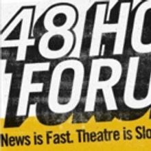 Noor Theatre to Tackle Current Events in 48 HOUR FORUM