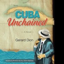 Gerard Dion Releases CUBA UNCHAINED