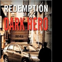 Earl Cooke Releases REDEMPTION OF A DARK HERO