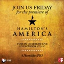 No TV? No Problem! HAMILTON'S AMERICA Doc to Live Stream!