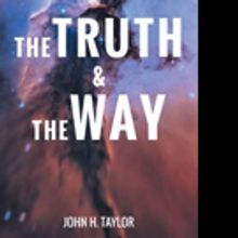 John H. Taylor Releases THE TRUTH & THE WAY