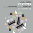 World Premiere of Robert Tenges' WHATEVER Begins in July at the side project