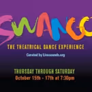 SWANGO: The Theatrical Dance Experience Comes to the Schimmel Center, 10/15-17
