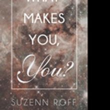 Suzenn Roff Pens WHAT MAKES YOU, YOU?