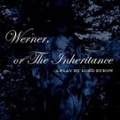 Evening Crane Theatre Presents Lord Byron's WERNER This Week
