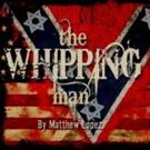 Black Box Theatre Presents THE WHIPPING MAN