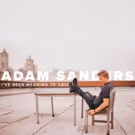 Adams Sanders Premieres New Song I'VE BEEN MEANING TO CALL