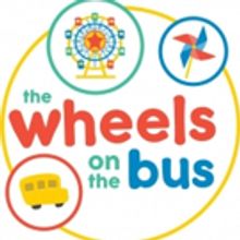 Interactive Show THE WHEELS ON THE BUS to Roll into San Francisco This Fall