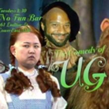 UG! COMEDY SHOW!! Returns Tomorrow at No Fun Bar