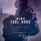 Electronice Dance Music DJ MIMO Releases 'Feel Good' on Powerkat Records