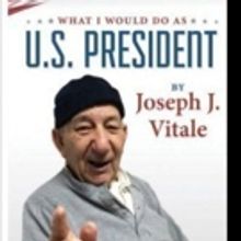 Joseph J. Vitale Releases WHAT I WOULD DO AS U.S. PRESIDENT