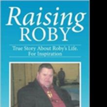 New Book "Raising Roby" by Lynda Walker Discusses Taking Care of Special Needs Childr