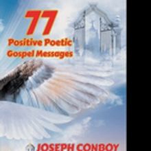 Joseph Conboy Announces '77 Positive Poetic Gospel Messages'