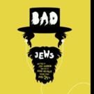 Theater Wit's Extended BAD JEWS Moves to Skokie Tonight