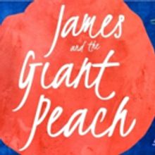 JAMES AND THE GIANT PEACH to Roll Into A.R.T. This December