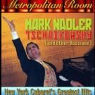 Mark Nadler Launches New Monthly Series NEW YORK CABARET'S GREATEST HITS at…