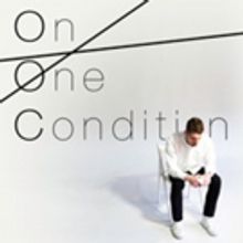 ON ONE CONDITION to Make U.S. Premiere at SoHo Playhouse