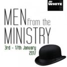 MEN FROM THE MINISTRY at The White Bear