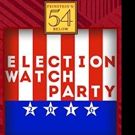 Feinstein's/54 Below Hosts Election Watch Party Tonight