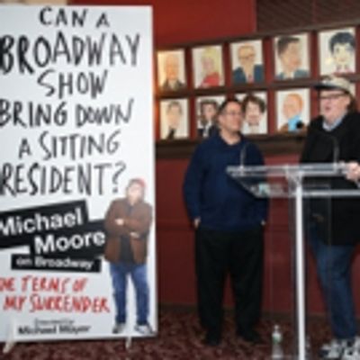 TV: Can a Broadway Show Take Down a Sitting President? Michael Moore Wants to Find Out!