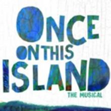ONCE ON THIS ISLAND to Hold Open Call for 'Ti Moune' in Los Angeles
