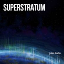 Pianist and Composer, John Burke, Set to Release New Album, SUPERSTRATUM